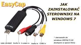 EASYCAP INSTALACJA STEROWNIKÓW NA WINDOWS 7  VIDEO GRABBER [upl. by Ardnuasak]