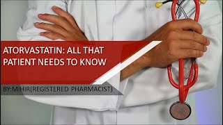 Atorvastatin  What All Patients Need to Know [upl. by Rednaeel]