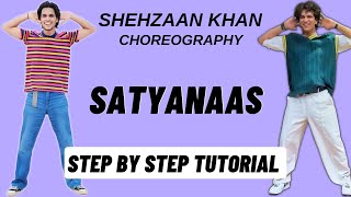 Satyanaas Shehzaan Khan Dance Choreography Tutorial  Satyanaas Dance Tutorial [upl. by Nicky]