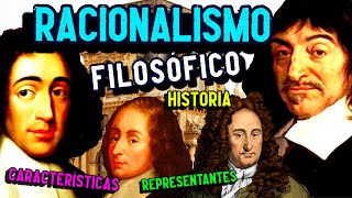 RACIONALISMO FILOSÓFICO Historia características representantes [upl. by Uela700]