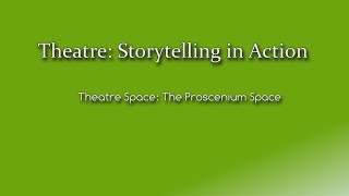 Theatre Storytelling in Action  The Proscenium Space [upl. by Jilly329]