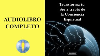 📚Transforma tu Ser a través de la Conciencia Espiritual🕊️​🔊​Audiolibro Completo  Diego Leverone🙏💖✨ [upl. by Anelliw]