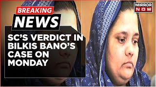 Bilkis Bano Case Breaking News  SC To Pronounce Judgement On Early Release Plea On Monday [upl. by Wauters935]