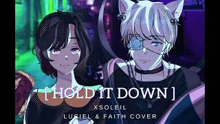 HOLD IT DOWN  XSOLEIL LUCIEL amp FAITH COVER [upl. by Aeel]