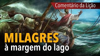 COMENTÁRIO DA LIÇÃO Milagres à margem do lago  Michelson Borges [upl. by Hefter]