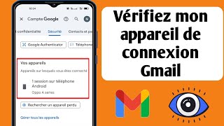 Comment vérifier mon appareil de connexion Gmail  Qui utilise mon compte Gmail 2024 [upl. by Phillada]