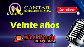 Los Barón de Apodaca  Veinte años Karaoke [upl. by Tenaj]