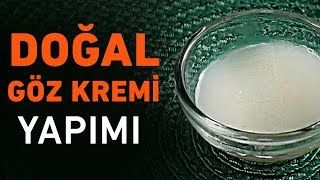 Doğal Göz Kremi Yapımı  Göz Kremi Nasıl Yapılır [upl. by Eahsan]