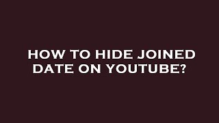 How to hide joined date on youtube [upl. by Yonita]