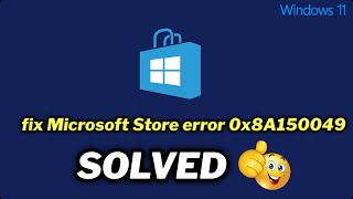 How to fix Microsoft Store error 0x8A150049 in windows 1011 [upl. by Housen]