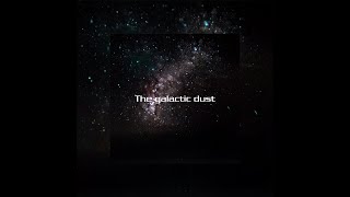 The galactic dust  part III Cinematic Music [upl. by Akinihs236]