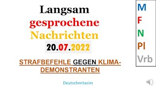 Langsam gesprochene Nachrichten  20072022 [upl. by Nanam]