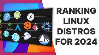 Ranking Linux Distributions for 2024 a tier list for my use case [upl. by Htenay]