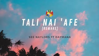 See Naylors ft Daymana  Tali Nai Afe [upl. by Neelie]