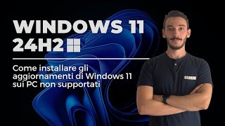 Aggiornare Windows 11 24H2 sui PC non supportati [upl. by Alliuqal474]