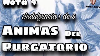 NOTA 4  INDULGENCIA 1 de 8  Almas del Purgatorio [upl. by Leoy728]