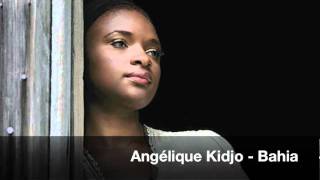 Angélique Kidjo  Bahia [upl. by Wier552]