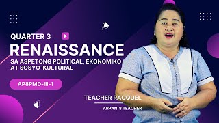 Renaissance sa Aspetong Political Ekonomiko at Sosyokultural  ArPan 8  Quarter 3  AP8PMDIII1 [upl. by Atinrahc]