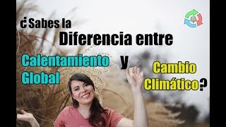 ¿Sabes la diferencia entre calentamiento global y cambio climático [upl. by Oona]