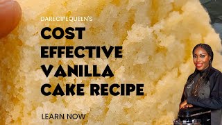 My Cost Effective Vanilla Cake Recipe How to bake A Yummy Vanilla Cake with less ingredients [upl. by Dosi]