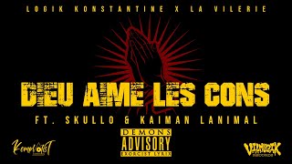 Logik Konstantine x Skullo x Kaiman Lanimal  Dieu aime les cons prod by La Vilerie [upl. by Raney]