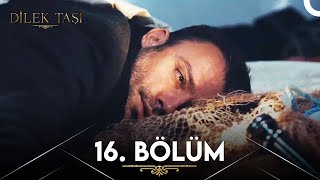 Dilek Taşı 16 Bölüm [upl. by Cichocki]