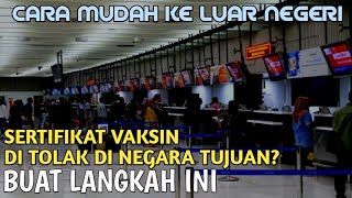 LANGKAH SERTIFIKAT VAKSIN DITERIMA DI NEGARA TUJUAN [upl. by Allehcram]