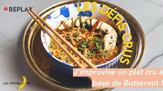 Jimprovise un plat à base de Butternut   LES DÉFIS CRUS [upl. by Adnopoz]