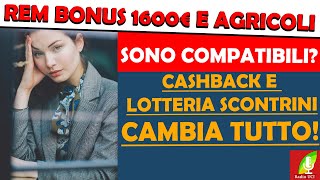 REM BONUS 1600E E BONUS AGRICOLI SOSTEGNI 2 COMPATIBILI  CASHBACK E LOTTERIA SCONTRINI CAMBIANO [upl. by Namyl]