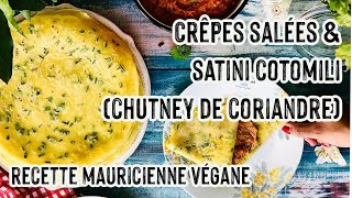 Crêpes salées mauriciennes végane amp Satini Cotomili  Latelier de Kristel [upl. by Dorene]