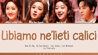 Bae Rona Ha Eun Byeol Yoo Jenny Lee Minhyuk  Libiamo Nelieti Calici Lyrics [upl. by Angelika]