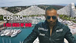 COSIMO di LIVELLO ALTO  E Vele Senza Nu Mare Video Ufficiale 2019 [upl. by Lilly483]