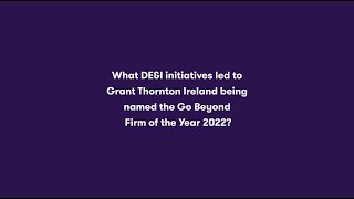 Grant Thornton Irelands Diversity Equity and Inclusion DEampI journey [upl. by Secundas838]