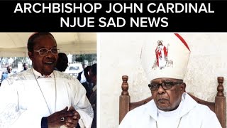 BAD NEWS TO ARCHBISHOP JOHN CARDINAL NJUE 😭😭😭 [upl. by Sutphin230]