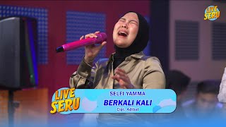 Selfi Yamma  Berkali Kali  Live SERU Edisi Ulang Tahun Adibal [upl. by Raye]