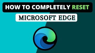 How To Completely Reset Microsoft Edge  Fix all Errors amp Problem [upl. by Anoiuq]