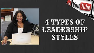 4 Types of Leadership Styles [upl. by Harolda578]