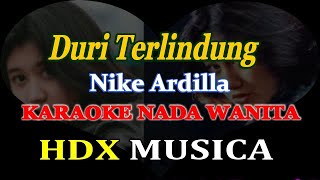 DURI TERLINDUNGI  NIKE ARDILLA  KARAOKE NADA WANITA [upl. by Doi]