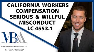 California Workers Compensation Serious and Willful Misconduct Labor Code 45531 [upl. by Miyasawa]