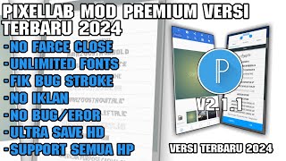 Pixellab Mod Apk Premium V211  Versi Terbaru 2024  Support Semua Hp  Unlimited Fonts Terbaru [upl. by Aneetsyrk]