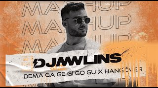 Dema Ga Ge Gi Go Gu x HangOver DJMWLINS Mashup [upl. by Vivi516]