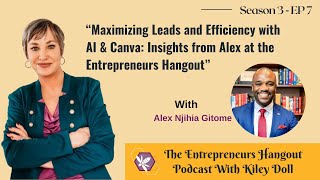 Maximizing Leads and Efficiency with AI amp Canva Insights from Alex at the Entrepreneurs Hangout [upl. by Nylarad120]