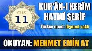 CÃœZ 11 MEHMET EMÄ°N AY  KURÃ‚NI KERÄ°M HATMÄ°  yeni versiyon [upl. by Fellows]