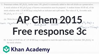 2015 AP Chemistry free response 3c  Chemistry  Khan Academy [upl. by Annod397]