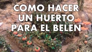 DIY COMO HACER UN HUERTO PARA TU BELEN  HOW TO MAKE A MARKET GARDEN FOR BELÉN [upl. by Neelyk]