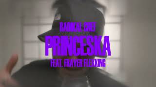 RADIKAL CHEF  Princeska feat FRAYER FLEXKING Official Visual [upl. by Anelah630]