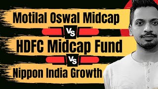 Top 3 Midcap Funds  Best 3 Midcap Funds  Motilal Oswal Vs HDFC Vs Nippon India Growth Fund [upl. by Vyse]