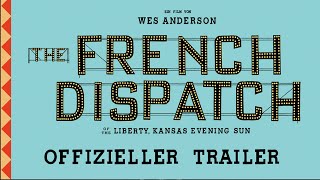 THE FRENCH DISPATCH – Offizieller Trailer deutschgerman  Searchlight Pictures [upl. by Rayshell]