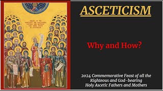 Asceticism Why and How 2024 Feast of the Ascetic Saints [upl. by Axel]