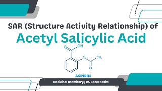 SAR Structure Activity Relationship of Acetyl Salicylic Acid  SAR of Aspirin [upl. by Krystin498]